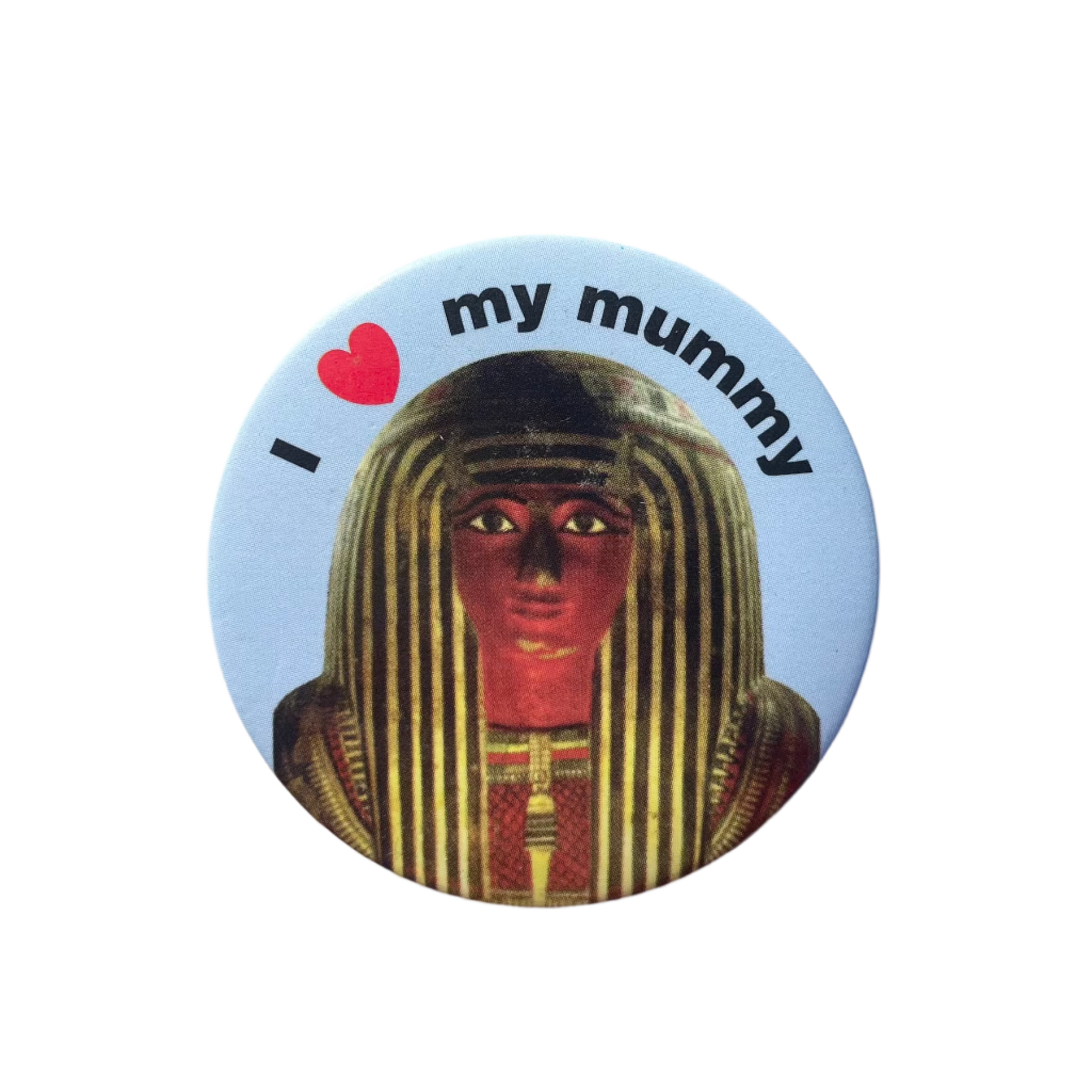 A blue badge with the text 'I heart symbol my mummy' and an illustration of an Egyption Mummy .